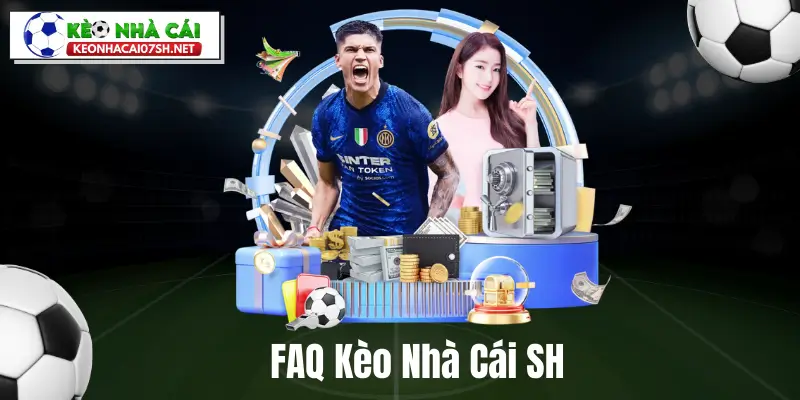 Trang Chủ 4 FAQ Kèo Nhà Cái SH