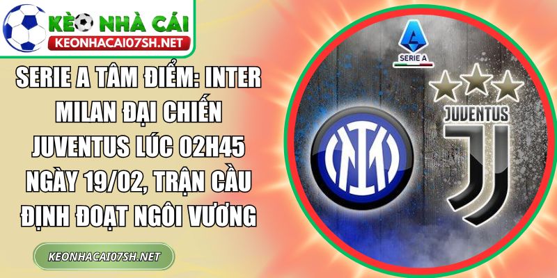 Inter Milan đại chiến Juventus